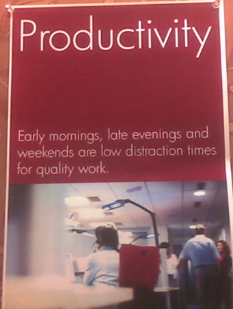 Productivity Poster Work early, late, and on weekends and you will get more done!
